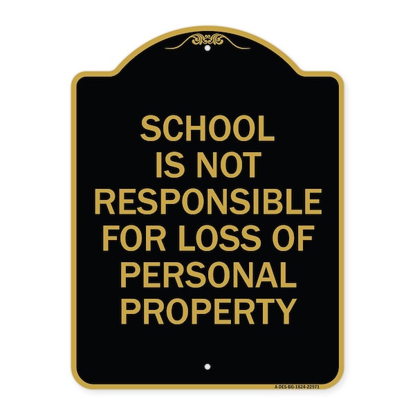 Signmission School Is Not Responsible for Loss of Personal Property, Black & Gold Alum, 18" H, BG-1824-22971 A-DES-BG-1824-22971 - main
